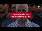 VIDÉO. Les 5 infos du 18 octobre 2024