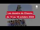 VIDÉO. LES DESSINS DE CHAUNU DU 14 AU 18 OCTOBRE