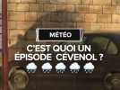 C'est quoi un épisode cévenol ?