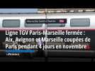 Ligne TGV Paris-Marseille fermée : Aix et Marseille coupées de Paris pendant 4 jours en novembre