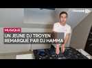 Le prochain David Guetta a 16 ans et il est Troyen