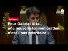 VIDÉO. Pour Gabriel Attal, une nouvelle loi immigration n'est « pas prioritaire 