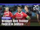 Que reproche la justice au footballeur Wissam Ben Yedder ?