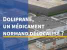 Doliprane, un médicament normand délocalisé ?