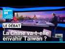 La Chine va-t-elle envahir Taïwan ?