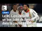 Le RC Lens ramène un bon point de Rennes dans la course à l'Europe