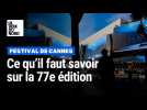 Festival de Cannes : ce qu'il faut savoir sur la 77e édition