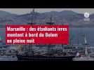 VIDÉO. Marseille : des étudiants ivres montent à bord du Belem en pleine nuit