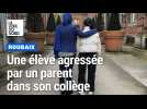 Roubaix : une élève agressée par un parent dans son collège