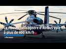 Le nouvel hélicoptère d'Airbus vole à plus de 400 km/h