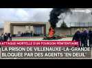 2e jour de blocage pour les agents de la prison de Villenauxe-la-Grande