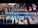 Le Havre et alentour. Que faire le samedi 18 et le dimanche 19 mai 2024 ?