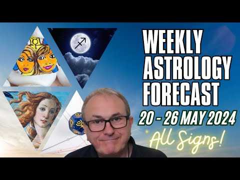Weekly Astrology Forecast from 20th - 26th May + All Signs!