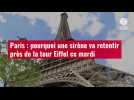 VIDÉO. Paris : pourquoi une sirène va retentir près de la tour Eiffel ce mardi