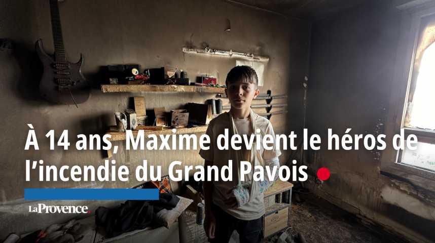 VIDEO. À 14 ans, Maxime devient le héros de l’incendie du Grand Pavois à Marseille