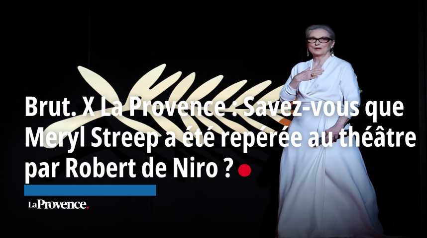 VIDEO. Festival de Cannes : gros plan sur Meryl Streep, la légende d'Hollywood repérée par Robert de Niro