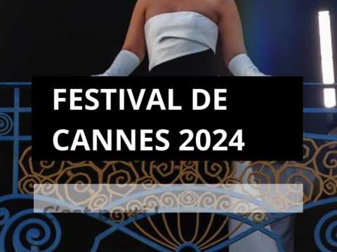 VIDEO : Festival de Cannes 2024 : C'est parti !
