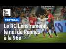 Le RC Lens arrache un point à la 96e minute contre le Stade Rennais au Roazhon Park