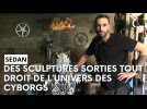 Des sculptures sorties tout droit d'un film de science-fiction