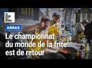 Arras : le championnat du monde de la frite est de retour sur la Grand-Place, le samedi 28 septembre