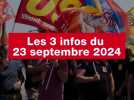 VIDÉO. Les 3 infos du 23 septembre 2024