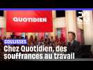 Quotidien : des témoignages dénoncent une « souffrance au travail »