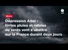 VIDÉO. Dépression Aitor : fortes pluies et rafales de vents vont s'abattre sur la France durant deux jours