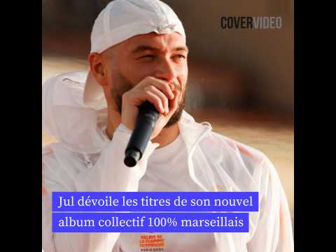 VIDEO : Jul dvoile les titres de son nouvel album collectif 100% marseillais