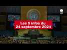 VIDÉO. Les 5 infos du 24 septembre 2024