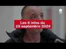 VIDÉO. Les 6 infos du 25 septembre 2024