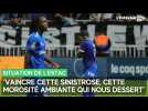 Vaincre cette sinistrose, cette morosité ambiante qui nous dessert : Stéphane Dumont sur la situation de l'Estac