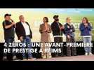 4 zéros : une avant-première de prestige à Reims