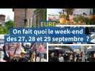 On fait quoi dans l'Eure le week-end des 27, 28 et 29 septembre