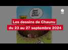 VIDEO. LES DESSINS DE CHAUNU DU 23 AU 27 SEPTEMBRE