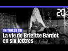 Initiales BB : La vie de Brigitte Bardot en six lettres