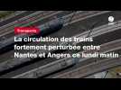 VIDEO. La circulation des trains fortement perturbée entre Nantes et Angers ce lundi matin (1)