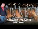 Petit-Fayt : sauvons l'éleveur Bertrand !