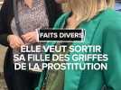 Elle veut sauver sa fille des griffes de la prostitution