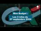 VIDÉO. Mon budget : les 3 infos du 27 septembre 2024