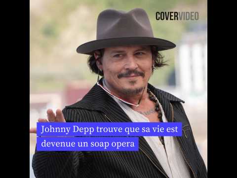 VIDEO : Johnny Depp trouve que sa vie est devenue un soap opera