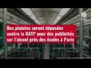 VIDÉO. Des plaintes seront déposées contre la RATP pour des publicités sur l'alcool à Paris