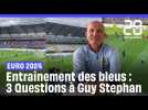 Euro 2024 : 3 questions pour Guy Stephan sur l'entraînement des bleus !