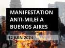 Manifestation anti-Milei dans la capitale de l'Argentine, Buenos Aires, le 12 juin 2024