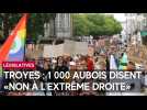 Troyes : 1000 Aubois disent «non à l'extrême droite !»