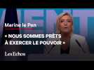 « Nous sommes prêts à exercer le pouvoir » affirme Marine Le Pen