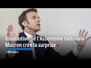 Dissolution de l'Assemblée nationale : Macron crée la surprise
