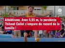 VIDÉO. Athlétisme. Avec 5,95 m, le perchiste Thibaut Collet s'empare du record de la famil