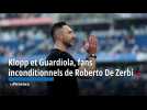 Klopp et Guardiola, fans inconditionnels de Roberto De Zerbi