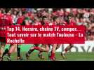 VIDÉO. Top 14. Horaire, chaîne TV, compos... Tout savoir sur le match Toulouse - La Rochelle