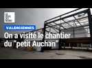 Valenciennes : visite du chantier de l'hypermarché Auchan